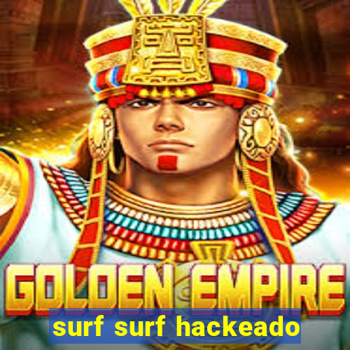 surf surf hackeado